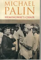 Hemingway's Chair - Michael Palin