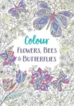 Flowers, Bees and Butterflies - Michael O'Mara Books