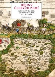 Dějiny českých zemí - Jaroslav Pánek, Oldřich Tůma
