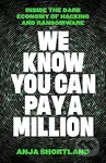 We Know You Can Pay a Million (Inside the Dark Economy of Hacking and Ransomware)