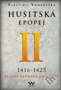 Husitská epopej II. (Za časů hejtmana Jana Žižky (1416-1425)) - kniha z kategorie Společenská beletrie