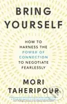 Bring Yourself (How to Harness the Power of Connection to Negotiate Fearlessly) - kniha z kategorie Byznys a management