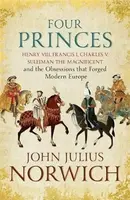Four Princes - John Julius Norwich