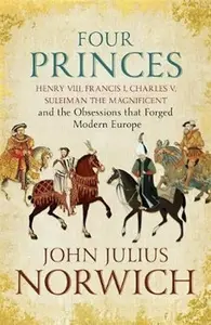 Four Princes - John Julius Norwich