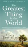 The Greatest Thing in the World â€“ Experience the Enduring Power of Love - D. Moody, Henry Drummond