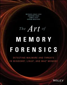 The Art of Memory Forensics - AAron Walters, Michael Hale Ligh, Andrew Case