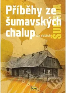 Příběhy ze šumavských chalup - Jan Voldřich - kniha z kategorie Historie