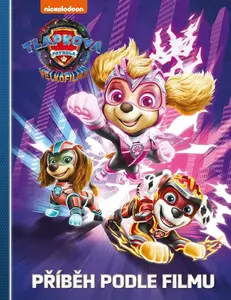 Tlapková patrola ve velkofilmu - Příběh podle filmu - kolektiv autorů