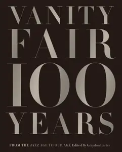 Vanity Fair 100 Years - Graydon Carter