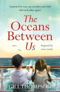 The Oceans Between Us (A gripping and heartwrenching novel of a mother's search for her lost child during WW2) - kniha z kategorie Společenská…