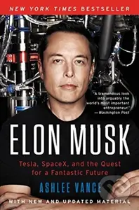 Elon Musk (Tesla, SpaceX, and the Quest for a Fantastic Future)