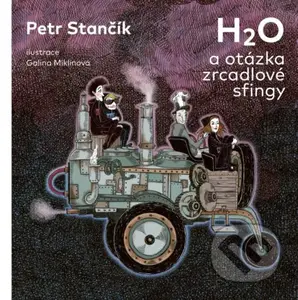 H2O a otázka zrcadlové sfingy - Petr Stančík, Galina Miklínová (ilustrátor) - kniha z kategorie Sci-fi