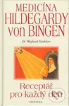 Medicína Hildegardy von Bingen (Receptář pro každý) - kniha z kategorie Domácí léčba