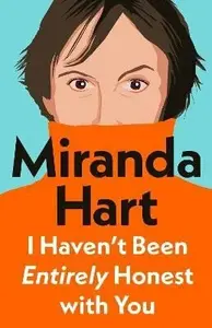 I Haven't Been Entirely Honest with You (poškozená) - Miranda Hart