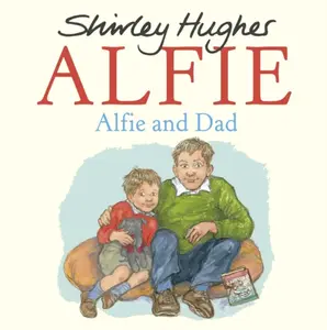 Alfie and Dad - Shirley Hughes