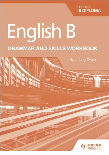English B for the IB Diploma Grammar and Skills Workbook - Hyun Jung Owen
