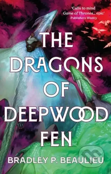 The Dragons of Deepwood Fen - Bradley P. Beaulieu - kniha z kategorie Fantasy