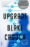 Upgrade (A Novel) - Blake Crouch