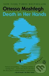Death in Her Hands (A Novel) - Ottessa Moshfegh