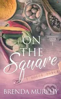 On the Square - Brenda Murphy - kniha z kategorie Romantika