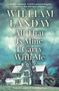 All That is Mine I Carry With Me - William Landay