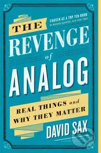 The Revenge of Analog (Real Things and Why They Matter) - kniha z kategorie Humanitní a společenské vědy