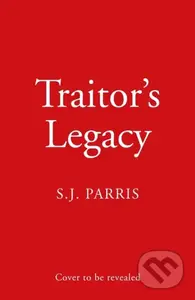 Traitor's Legacy - S. J. Parris - kniha z kategorie Detektivky, thrillery a horory