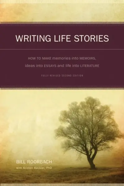 Writing Life Stories - Bill Roorbach