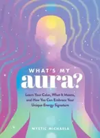 What's My Aura? - Mystic Michaela