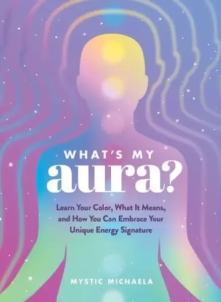 What's My Aura? - Mystic Michaela