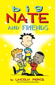 Big Nate and Friends - Lincoln Peirce