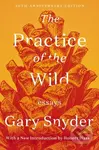 The Practice of the Wild (Essays) - Gary Snyder, Robert Hass - kniha z kategorie Filozofie