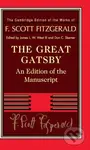 The Great Gatsby (An Edition of the Manuscript) - F. Scott Fitzgerald, III, James L. W. West, Don C. Skemer - kniha z kategorie Společenská beletrie