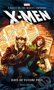 Marvel novels - X-Men: Days of Future Past - Alex Irvine - kniha z kategorie Beletrie