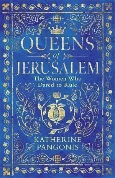 Queens of Jerusalem - Katherine Pangonis