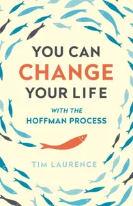 You Can Change Your Life - Tim Laurence