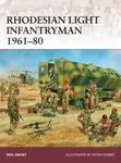 Rhodesian Light Infantryman 1961â€“80 - Neil Grant