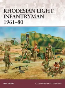 Rhodesian Light Infantryman 1961â€“80 - Neil Grant