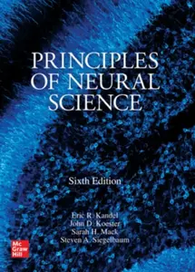 Principles of Neural Science, Sixth Edition - Eric Kandel, Steven Siegelbaum, Sarah H. Mack, John D. Koester
