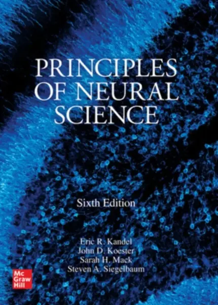 Principles of Neural Science, Sixth Edition - Eric Kandel, Steven Siegelbaum, Sarah H. Mack, John D. Koester
