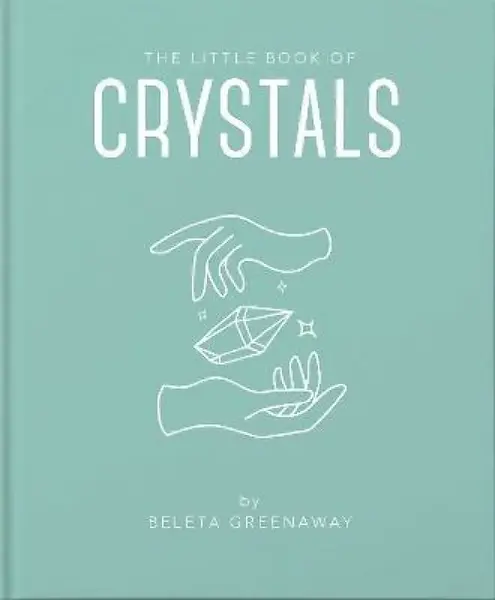 The Little Book of Crystals - Beleta Greenaway