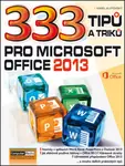 333 tipů a triků pro MS Office 2013 - Ing. Karel Klatovský