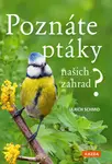 Poznáte ptáky našich zahrad? - Ulrich Schmid
