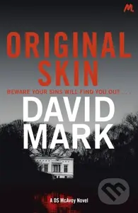 Original Skin (The 2nd DS McAvoy Novel) - David Mark - kniha z kategorie Detektivky, thrillery a horory
