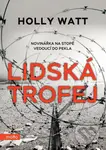 Lidská trofej (Novinářka na stopě vedoucí do pekla) - kniha z kategorie Detektivky, thrillery a horory