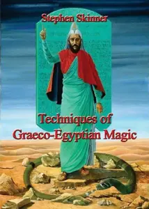 Techniques of Graeco-Egyptian Magic - Stephen Skinner