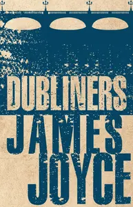 Dubliners - James Joyce