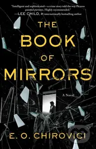 Book of Mirrors (A Novel) - E. O. Chirovici - kniha z kategorie Společenská beletrie