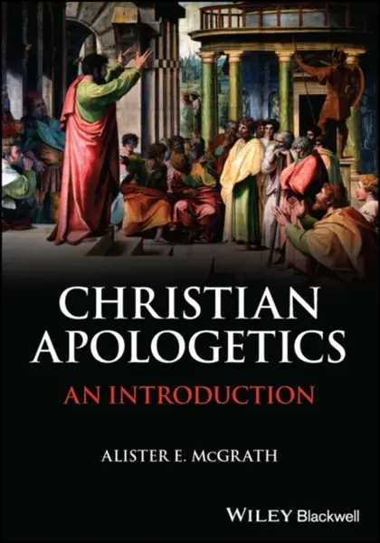 Christian Apologetics - Alister E. McGrath