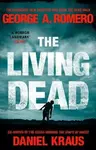The Living Dead - Daniel Kraus, George A. Romero